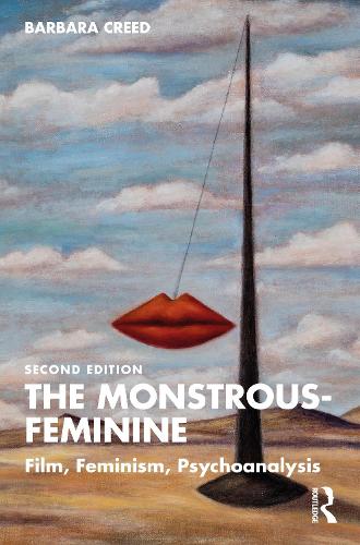 The Monstrous-Feminine: Film, Feminism, Psychoanalysis. 2nd edition