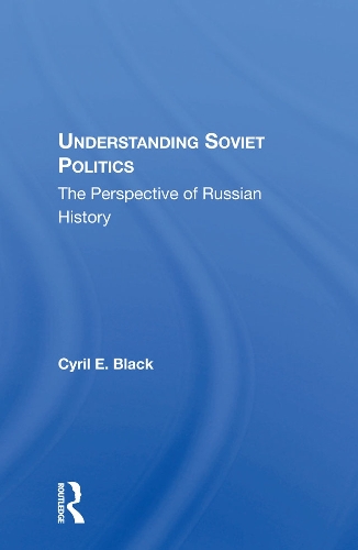 Understanding Soviet Politics: The Perspective Of Russian History.