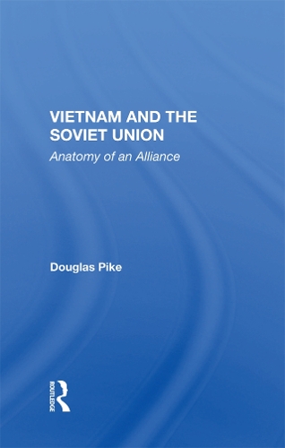 Vietnam And The Soviet Union: Anatomy Of An Alliance.