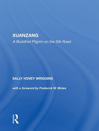 Xuanzang: A Buddhist Pilgrim On The Silk Road.