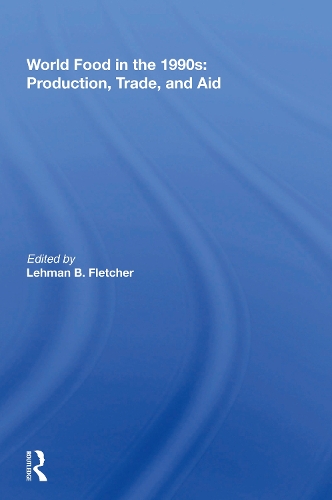 World Food In The 1990s: Production, Trade, And Aid.