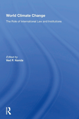 World Climate Change: The Role Of International Law And Institutions.