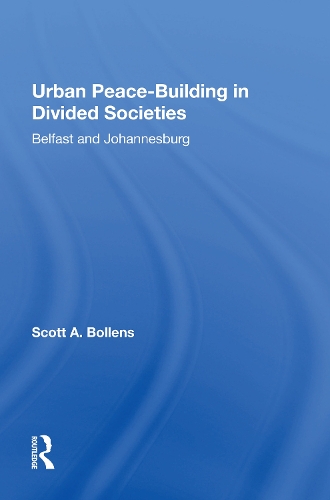 Urban Peacebuilding In Divided Societies: Belfast And Johannesburg.
