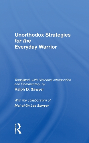 Unorthodox Strategies For The Everyday Warrior: Ancient Wisdom For The Modern Competitor.