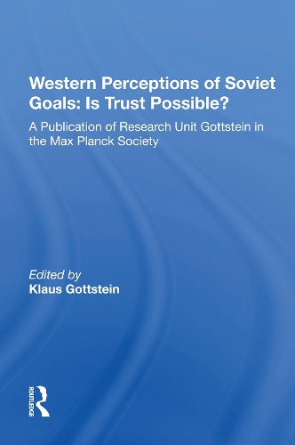 Western Perceptions Of Soviet Goals: Is Trust Possible?.