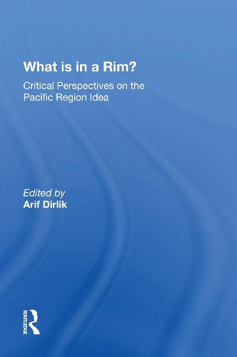 What Is In A Rim?: Critical Perspectives On The Pacific Region Idea.