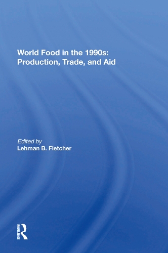 World Food In The 1990s: Production, Trade, And Aid.