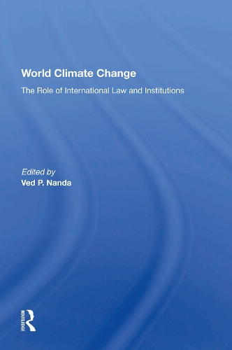 World Climate Change: The Role Of International Law And Institutions.