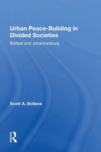 Urban Peacebuilding In Divided Societies: Belfast And Johannesburg.