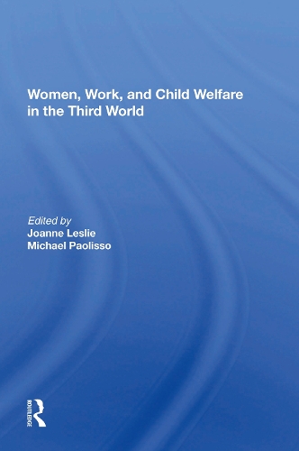 Women's Work And Child Welfare In The Third World.