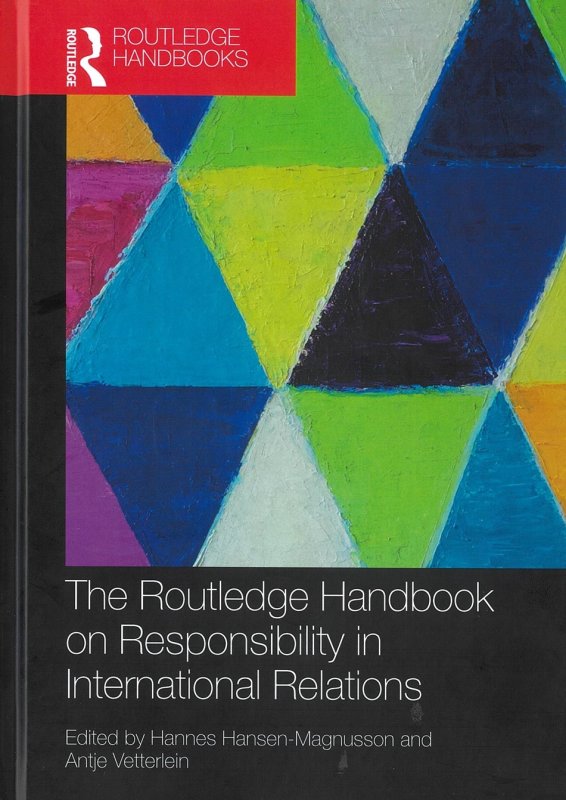 The Routledge Handbook on Responsibility in International Relations.