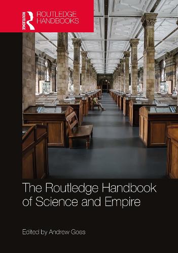 The Routledge Handbook of Science and Empire.