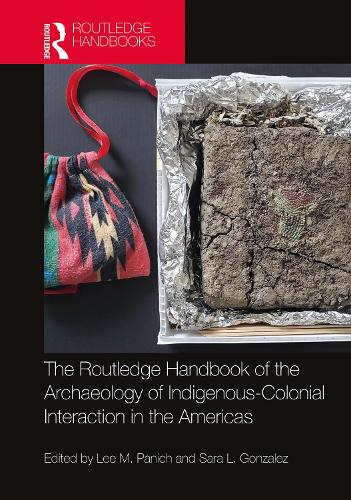 Routledge Handbook of the Archaeology of Indigenous-Colonial Interaction in the Americas.