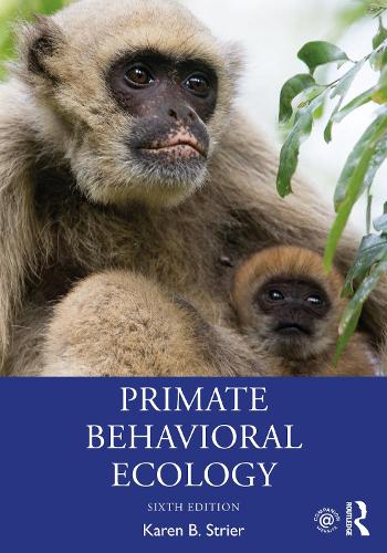 Primate Behavioral Ecology. 6th edition