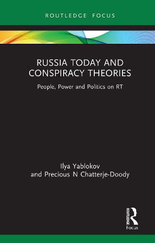 Russia Today and Conspiracy Theories: People, Power and Politics on RT.