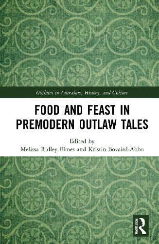 Food and Feast in Premodern Outlaw Tales.