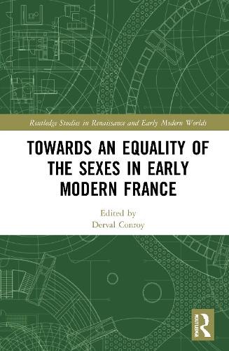 Towards an Equality of the Sexes in Early Modern France.