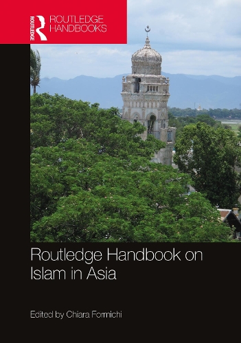 Routledge Handbook on Islam in Asia.