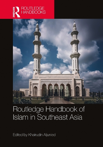 Routledge Handbook of Islam in Southeast Asia.