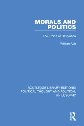 Morals and Politics: The Ethics of Revolution.