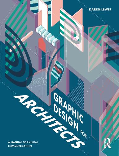Graphic Design for Architects: A Manual for Visual Communication. 2nd edition