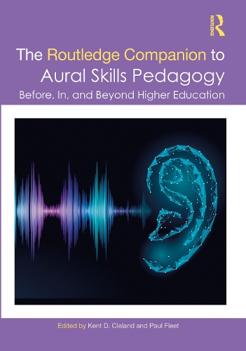 The Routledge Companion to Aural Skills Pedagogy: Before, In, and Beyond Higher Education.