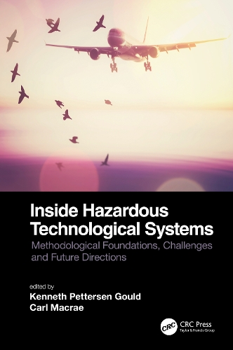 Inside Hazardous Technological Systems: Methodological foundations, challenges and future directions.