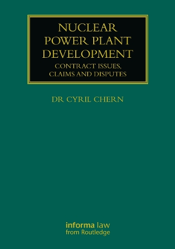 Nuclear Power Plant Development: Contract Issues, Claims and Disputes.