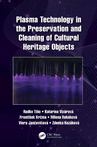 Plasma Technology in the Preservation and Cleaning of Cultural Heritage Objects.