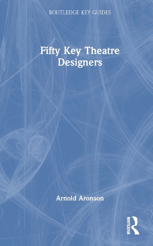 Fifty Key Theatre Designers.