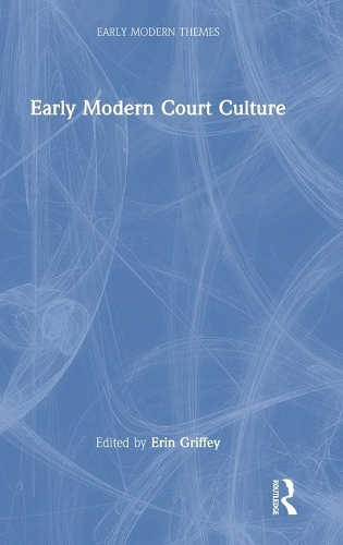 Early Modern Court Culture.