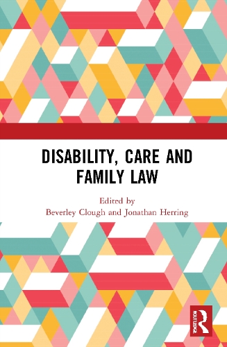 Disability, Care and Family Law.