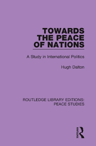 Towards the Peace of Nations: A Study in International Politics.