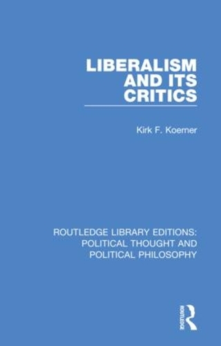 Liberalism and its Critics.