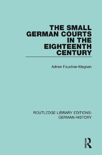 The Small German Courts in the Eighteenth Century.