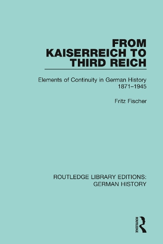 From Kaiserreich to Third Reich: Elements of Continuity in German History 1871-1945.