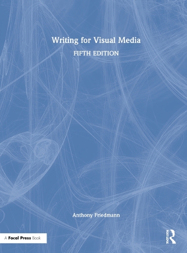 Writing for Visual Media. 5th edition
