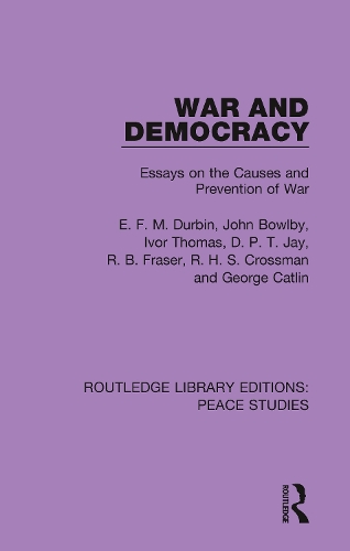 War and Democracy: Essays on the Causes and Prevention of War.