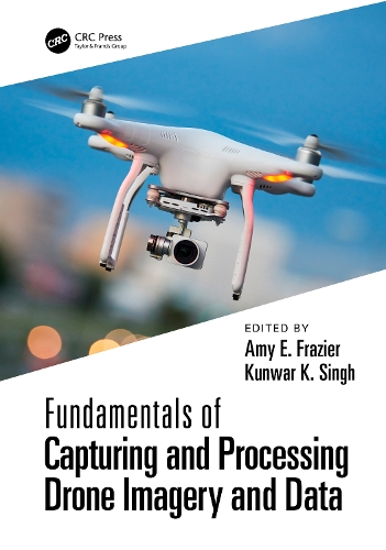 Fundamentals of Capturing and Processing Drone Imagery and Data.
