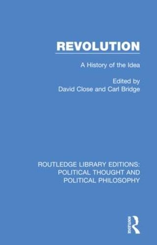 Revolution: A History of the Idea.