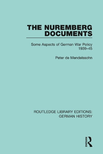 The Nuremberg Documents: Some Aspects of German War Policy 1939-45.