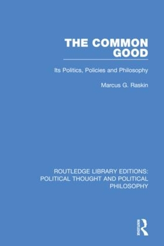 The Common Good: Its Politics, Policies and Philosophy.