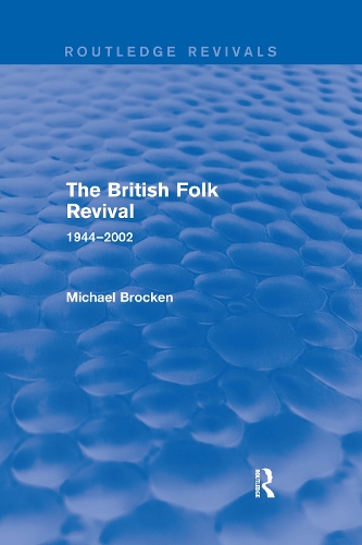 The British Folk Revival 1944-2002.