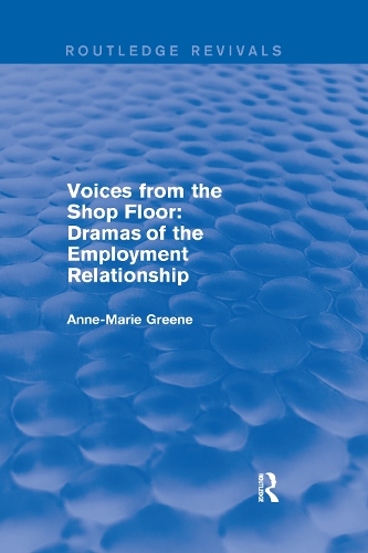 Voices from the Shop Floor: Dramas of the Employment Relationship.