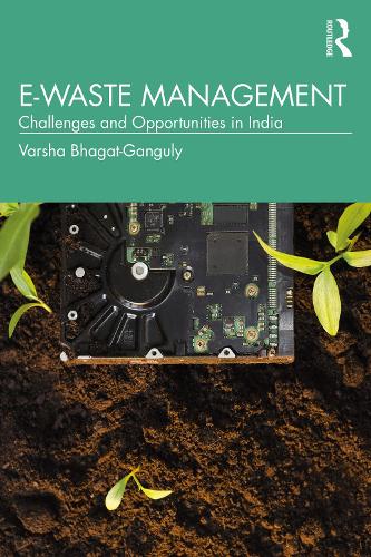 E-Waste Management: Challenges and Opportunities in India.