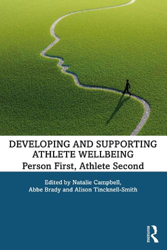 Developing and Supporting Athlete Wellbeing: Person First, Athlete Second.