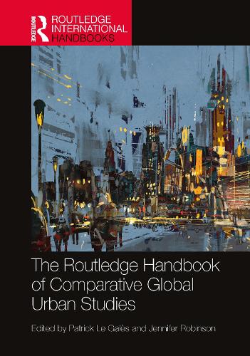 The Routledge Handbook of Comparative Global Urban Studies.