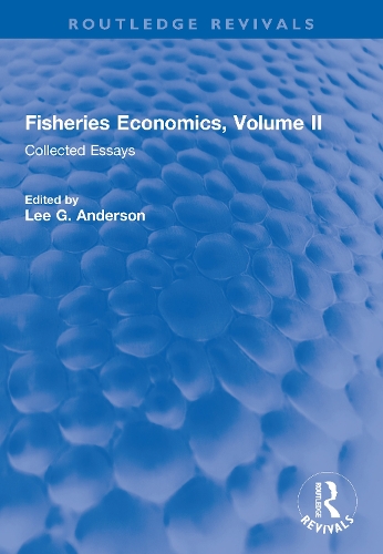 Fisheries Economics, Volume II: Collected Essays.