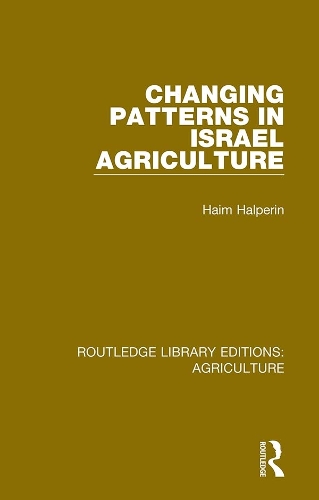 Changing Patterns in Israel Agriculture.
