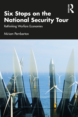 Six Stops on the National Security Tour: Rethinking Warfare Economies.